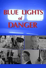 Primary photo for Blue Lights of Danger