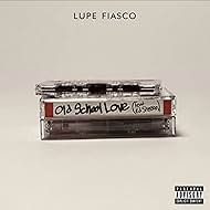 Lupe Fiasco Feat. Ed Sheeran: Old School Love (2013)