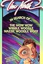 In Search of the Wow Wow Wibble Woggle Wazzie Woodle Woo (1985)