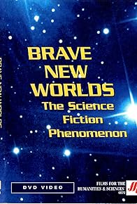 Primary photo for Brave New Worlds: The Science Fiction Phenomenon