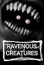 Ravenous Creatures (2018)