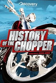 Primary photo for History of the Chopper