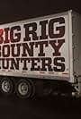 Big Rig Bounty Hunters (2013)