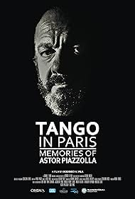 Tango en París. Recuerdos de Astor Piazzolla (2017)