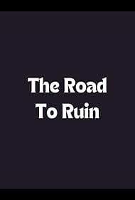 The Road to Ruin (2011)