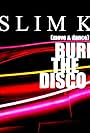 Slim K: Burn the Disco (2008)