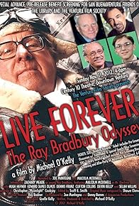 Primary photo for Live Forever: The Ray Bradbury Odyssey