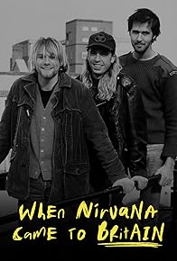 Primary photo for When Nirvana Came to Britain