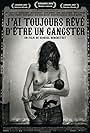 J'ai toujours rêvé d'être un gangster (2007)