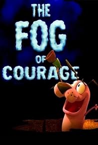 Primary photo for The Fog of Courage