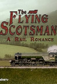 Primary photo for The Flying Scotsman: A Rail Romance