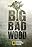 Big Bad Wood