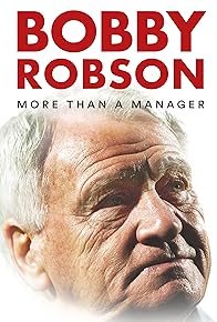 Primary photo for Bobby Robson: More Than a Manager