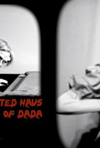 Primary photo for Haunted Haus of Dada