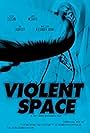 Violent Space (2018)