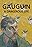 Gauguin: A Dangerous Life