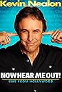 Kevin Nealon: Now Hear Me Out! (2009)