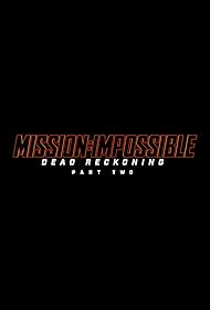 Mission: Impossible - Dead Reckoning Part Two (2025)