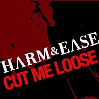 Primary photo for Harm & Ease: Cut Me Loose