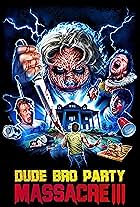 Dude Bro Party Massacre III