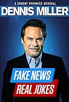 Dennis Miller: Fake News, Real Jokes