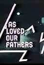 As Loved Our Fathers (1976)