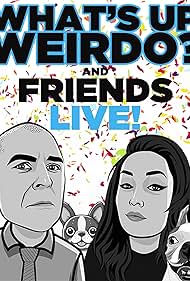 What's Up Weirdo and Friends LIVE (2022)