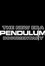 Pendulum: The New Era Documentary (2023)