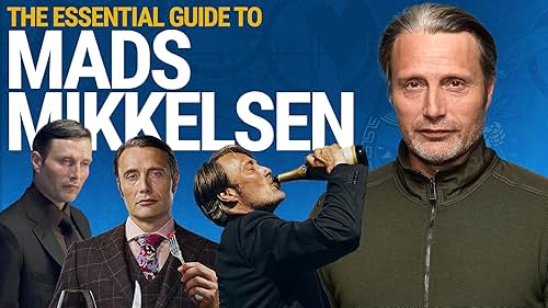 Essential Guide to Mads Mikkelsen