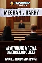 Meghan v Harry: What Would a Royal Divorce Look Like?