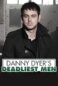 Primary photo for Danny Dyer's Deadliest Men