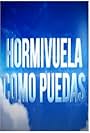 Hormivuela como puedas (2015)