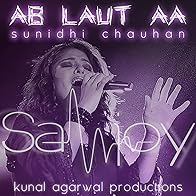 Primary photo for Sanjoy ft. Sunidhi Chauhan: Ab Laut Aa