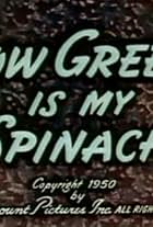 How Green Is My Spinach