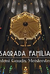 Primary photo for Sagrada Familia, Gaudi's Challenge