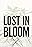 Lost in Bloom