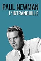 Paul Newman, l'intranquille