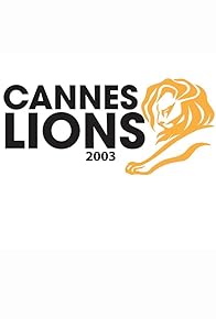 Primary photo for Les Lions de Cannes 2003