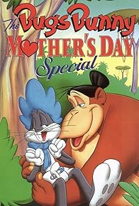 Primary photo for The Bugs Bunny Mother's Day Special