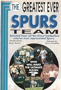 Primary photo for The Greatest Ever Spurs Team