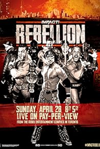 Primary photo for Impact Wrestling: Rebellion