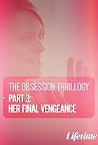 Obsession: Her Final Vengeance