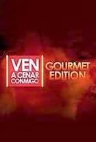 Ven a cenar conmigo: Gourmet Edition (2018)