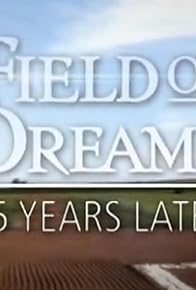 Primary photo for Field of Dreams: 25 Years Later