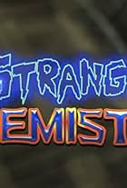 Weird Science 2: Strange Chemistry