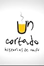 Un Cortado Historias de Café (2005)