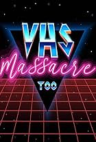 VHS Massacre 2