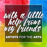 Artists for the Arts: With a Little Help from My Friends (2017)