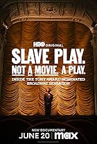 Slave Play. Not a Movie. A Play.