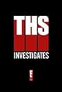 THS Investigates (2005)